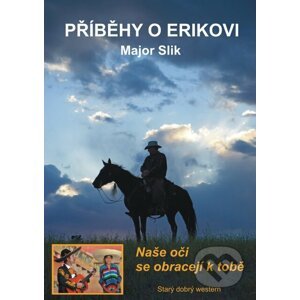 E-kniha Příběhy o Erikovi - Naše oči se obracejí k tobě - Major Slik