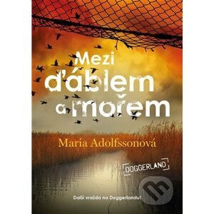 E-kniha Mezi ďáblem a mořem - Doggerland 3. - Maria Adolfsson