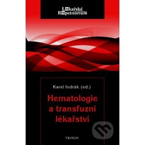 Hematologie a transfuzní lékařství - Karel Indrák