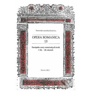 Opera romanica 13 - Slovenská národná knižnica