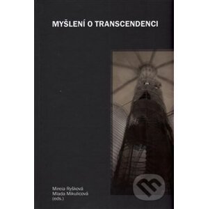 Myšlení o transcendenci - Mlada Mikulicová, Mireia Ryšková