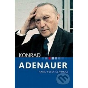 Konrad Adenauer - Hans-Peter Schwarz
