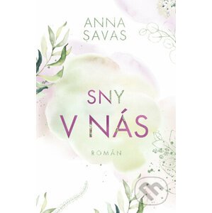 Sny v nás - Anna Savas
