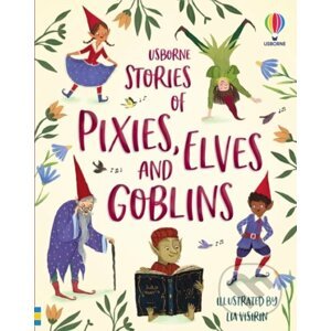 Stories of Pixies, Elves and Goblins - Sam Baer, Sarah Hull, Fiona Patchett, Andy Prentice, Lisa Visirin (ilustrátor)