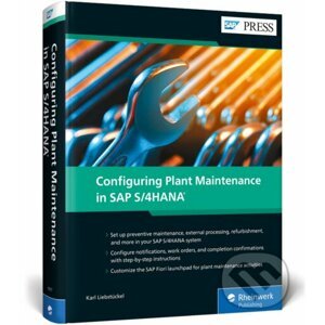 Configuring Plant Maintenance in SAP S/4HANA (R) - Karl Liebstückel