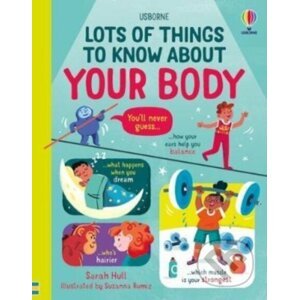Lots of Things to Know About Your Body - Sarah Hull, Susanna Rumiz (ilustrátor)