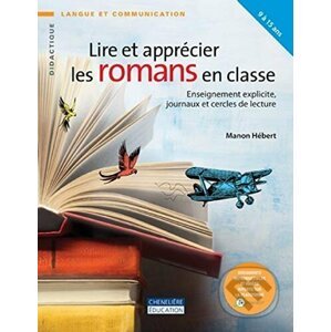 Lire et apprécier les romans en classe - Manon Hébert