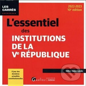 L'essentiel des institutions de la Ve République - Gilles Toulemonde