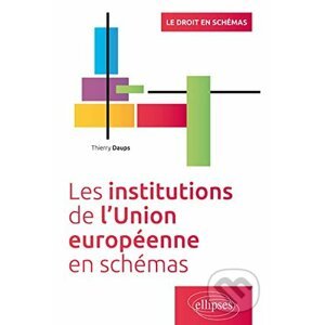 Les institutions de l’Union Européenne en schémas - Thierry Daups
