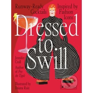 Dressed to Swill - Jennifer Croll, Daiana Ruiz (ilustrátor)
