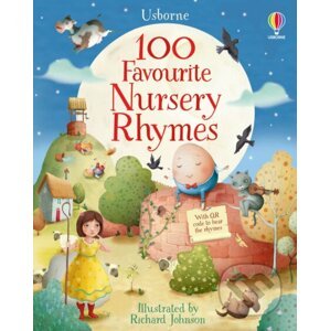 100 Favourite Nursery Rhymes - Felicity Brooks, Richard Johnson (ilustrátor)