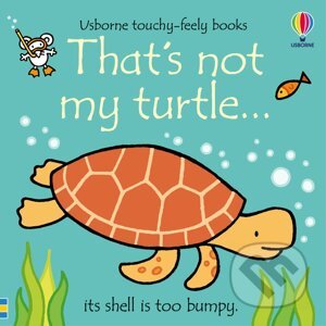 That's not my turtle... - Fiona Watt, Rachel Wells (ilustrátor)