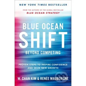 Blue Ocean Shift - Renee Mauborgne, W. Chan Kim