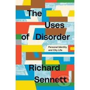 The Uses of Disorder - Richard Sennett