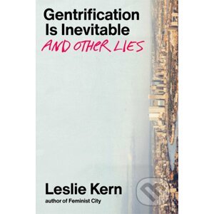 Gentrification is Inevitable and Other Lies - Verso