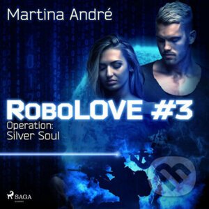 Robolove 3 - Operation: Silver Soul (EN) - Martina André