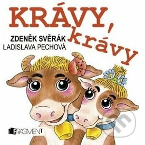 Krávy krávy - Zdeněk Svěrák, Ladislava Pechová (ilustrácie)
