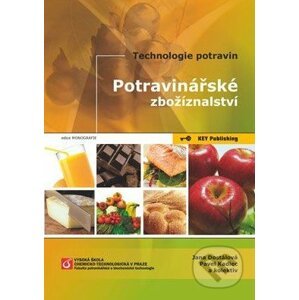 Potravinářské zbožíznalství - Jana Dostálová, Pavel Kadlec a kolektiv