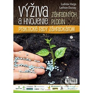Výživa a hnojenie záhradných plodín - Ladislava Varga, Ladislav Ducsay