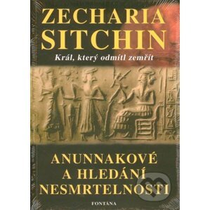 Anunnakové a hledání nesmrtelnosti - Zecharia Sitchin