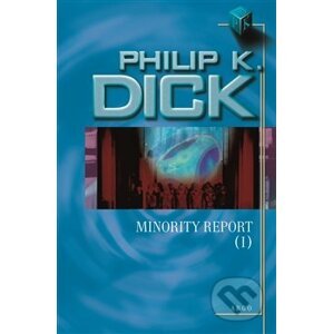 Minority Report (I) - Philip K. Dick