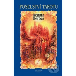Poselství Tarotu + vykládací karty - Renata Herber Raduševa, Dagmar Lukůvková