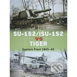 SU-152/ISU-152 vs Tiger - David Greentree