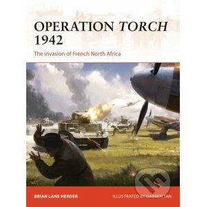 Operation Torch 1942 - Brian Lane Herder, Darren Tan (Ilustrátor)