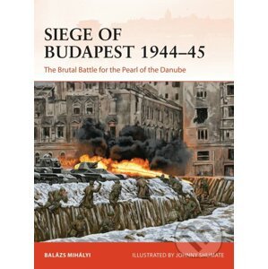 Siege of Budapest 1944-45 - Balázs Mihályi, Johnny Shumate (Ilustrátor)
