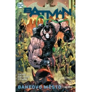 Batman 12: Baneovo město 1 - Tom King, Tony S. Daniel (Ilustrátor), Mikel Janín (Ilustrátor), Clay Mann (Ilustrátor)