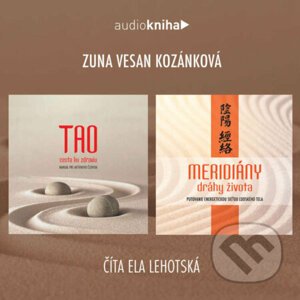 TAO – cesta ku zdraviu / Meridiány – dráhy života - Zuna Vesan Kozánková