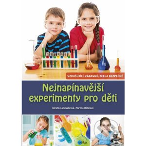 Nejnapínavější experimenty pro děti - Kerstin Landwehr, Martina Rüter
