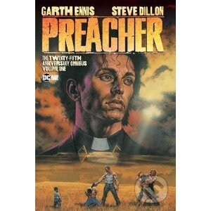 Preacher: the 25th Anniversary Omnibus 1 - Garth Ennis, Steve Dillon