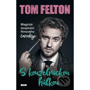 S kouzelnickou hůlkou - Tom Felton