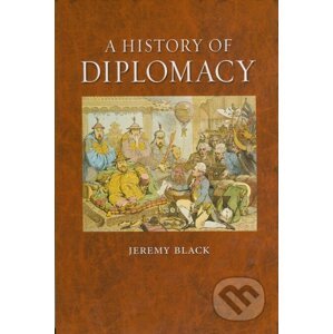 A History of Diplomacy - Jeremy Black