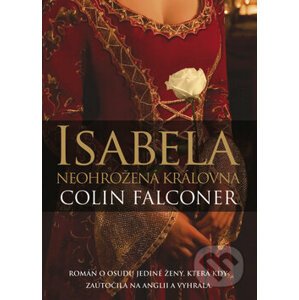 Isabela: Neohrožená královna - Colin Falconer