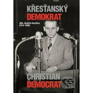 Křesťanský demokrat JUDr. Bedřich Hostička - Muzeum paměti XX.století