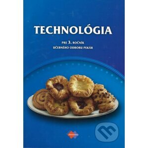 Technológia pre 3. ročník učebného odboru pekár - Gabriela Dubová