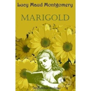 Marigold - Lucy Maud Montgomery