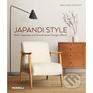 Japandi Style - Agata Toromanoff, Pierre Toromanoff