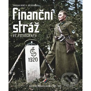 Finanční stráž ve fotografii - Jiří Suchánek, Jaroslav Beneš