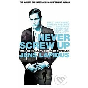 Never Screw Up - Jens Lapidus