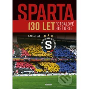 Sparta - 130 let fotbalové historie - Karel Felt