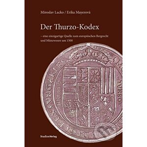 Der Thurzo-Kodex - Miroslav Lacko, Erika Mayerová