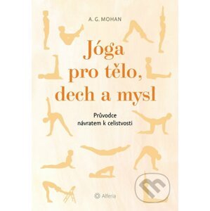 Jóga pro tělo, dech a mysl - G. A. Mohan