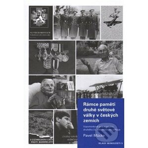Rámce paměti druhé světové války v českých zemích - Pavel Mücke