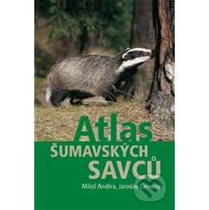 Atlas šumavských savců - Miloš Anděra, Jaroslav Červený