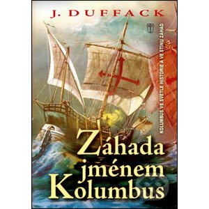 Záhada jménem Kolumbus - J. Duffack