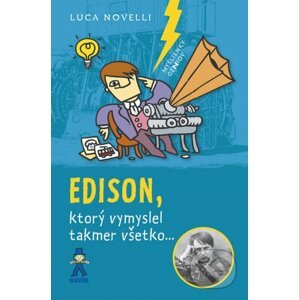 Edison, ktorý vymyslel takmer všetko - Luca Novelli