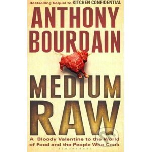 Medium Raw - Anthony Bourdain